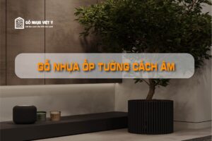 Go Nhua Op Tuong Cach Am 01